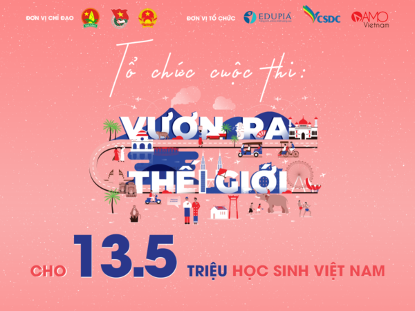Edupia tổ chức Cuộc thi “Vươn Ra Thế Giới” cho 13.5 triệu học sinh Việt Nam